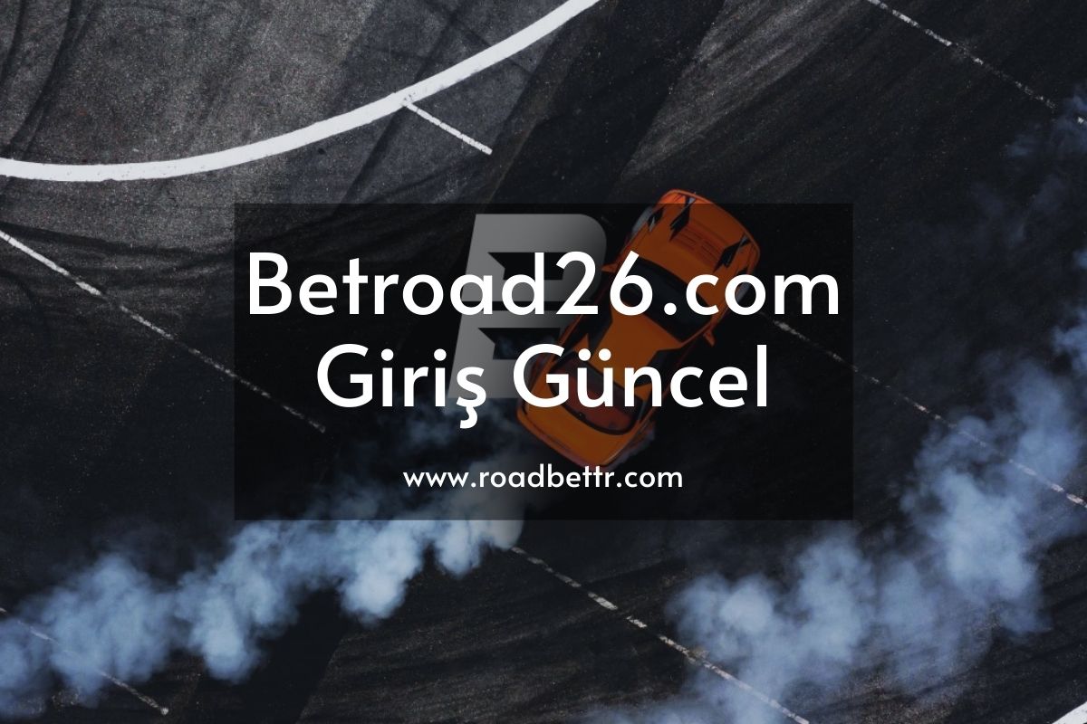 Betroad26.com Giriş Güncel