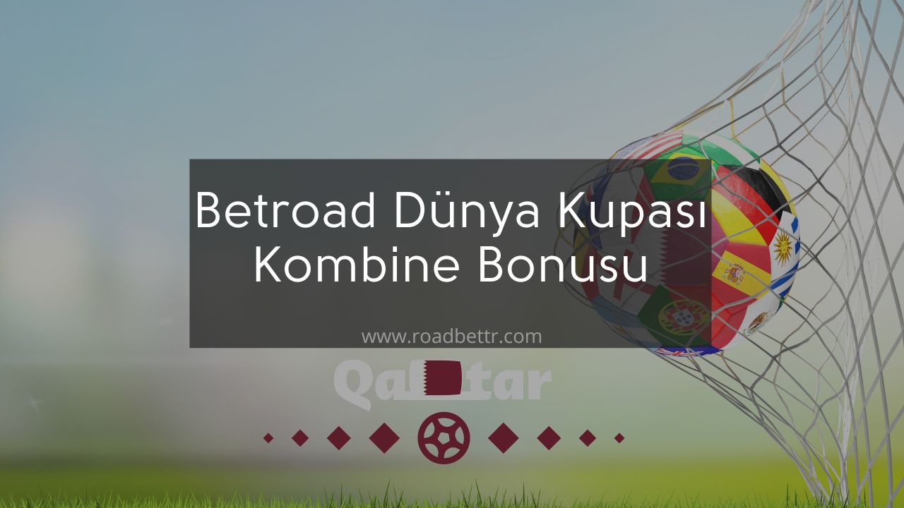 Betroad Dünya Kupası Kombine Bonusu