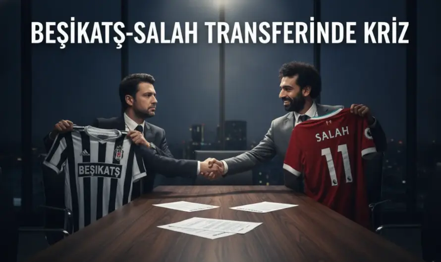 Salah Transferi Neden İptal Oldu? Beşiktaş’ın Sert Kararı